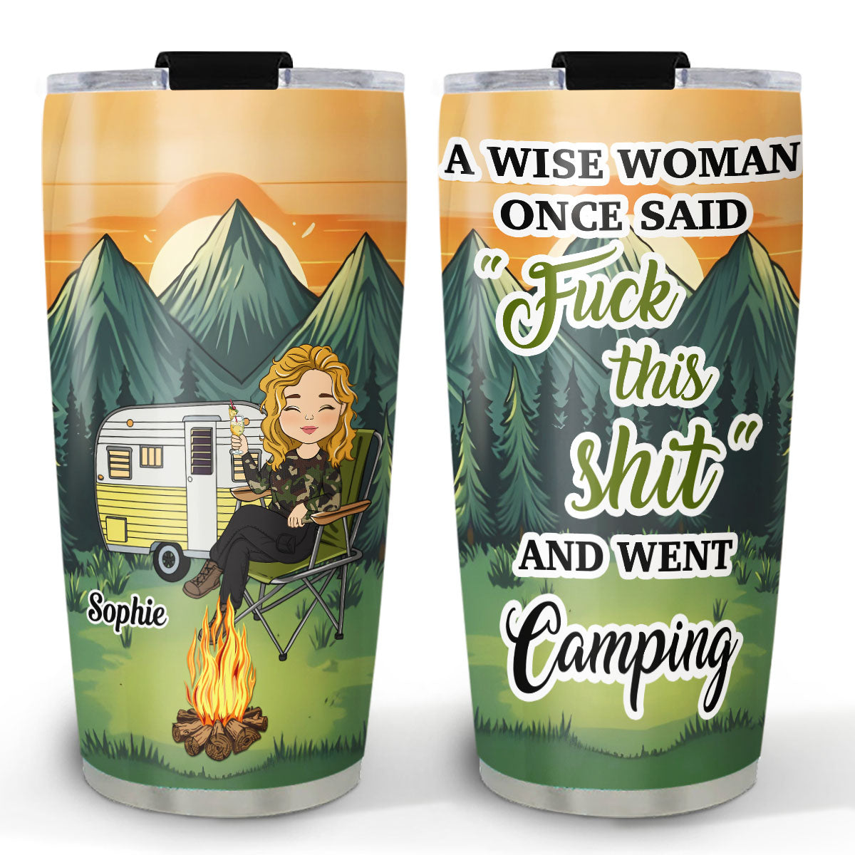 A Wise Woman Once Said And Went Camping - Personalized Custom Tumbler