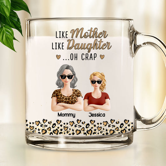 Like Mother Like Daughter - Personalized Custom Glass Mug