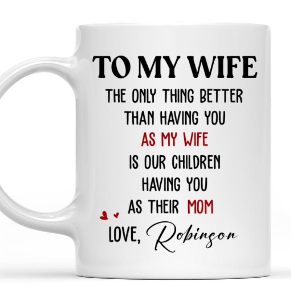 Only Thing Better Than - Personalized Custom Coffee Mug