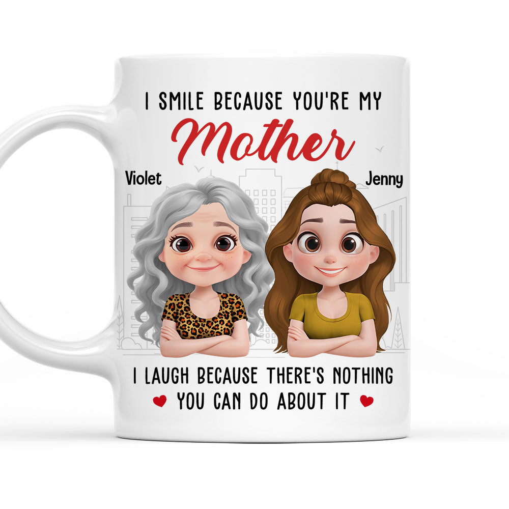 I Smile Because You Are My Mother - Personalized Custom Coffee Mug