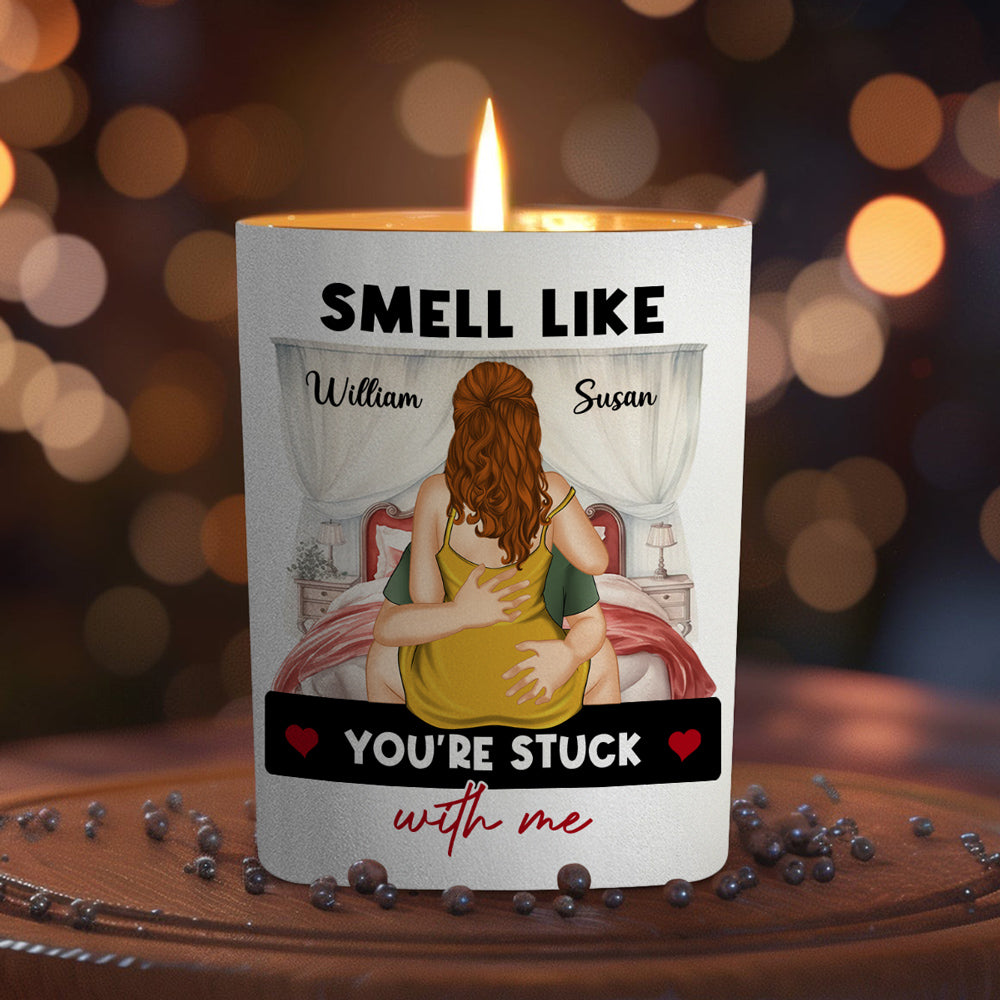 You Are Stuck With Me - Personalized Custom Candle