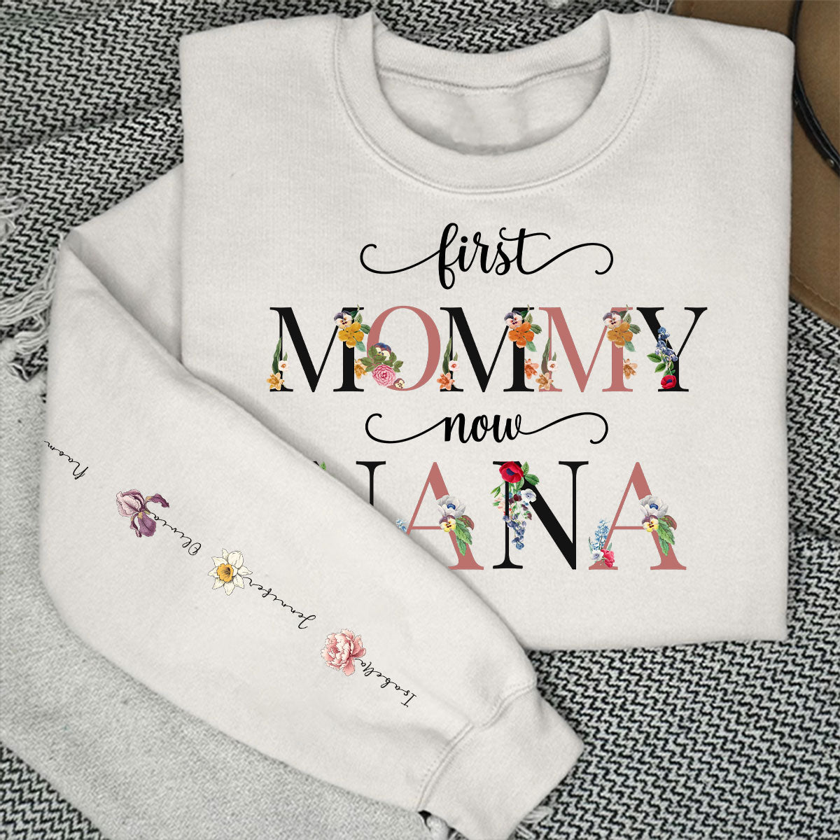 First Mom Now Grandma Birth Month Flowers - Personalized Custom Sweatshirt