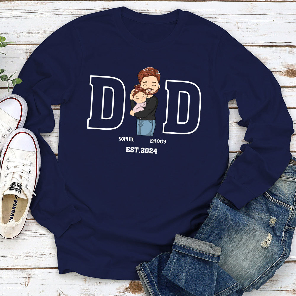 Daddy Is Happy To Have Me - Personalized Custom Shirt