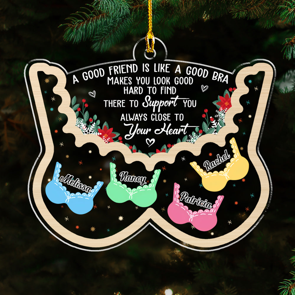 Friend Is Like A Good Bra - Personalized Custom Acrylic Ornament
