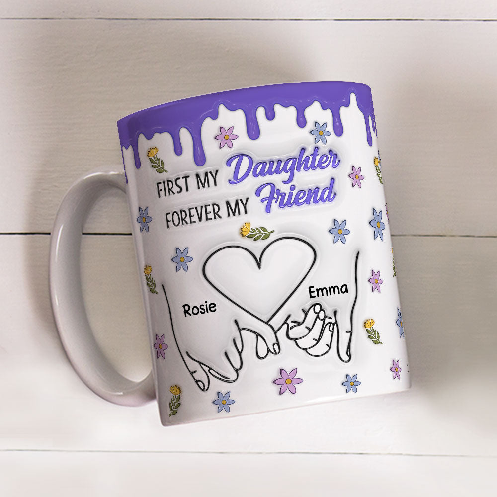 Forever My Friend Daughter - Personalized Custom 3D Inflated Effect Mug