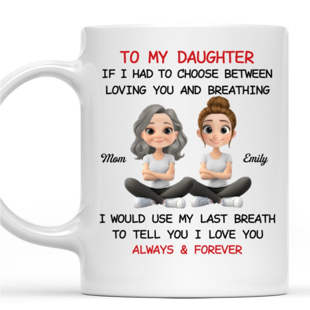Using My Last Breath To Tell You I Love You - Personalized Custom Mug