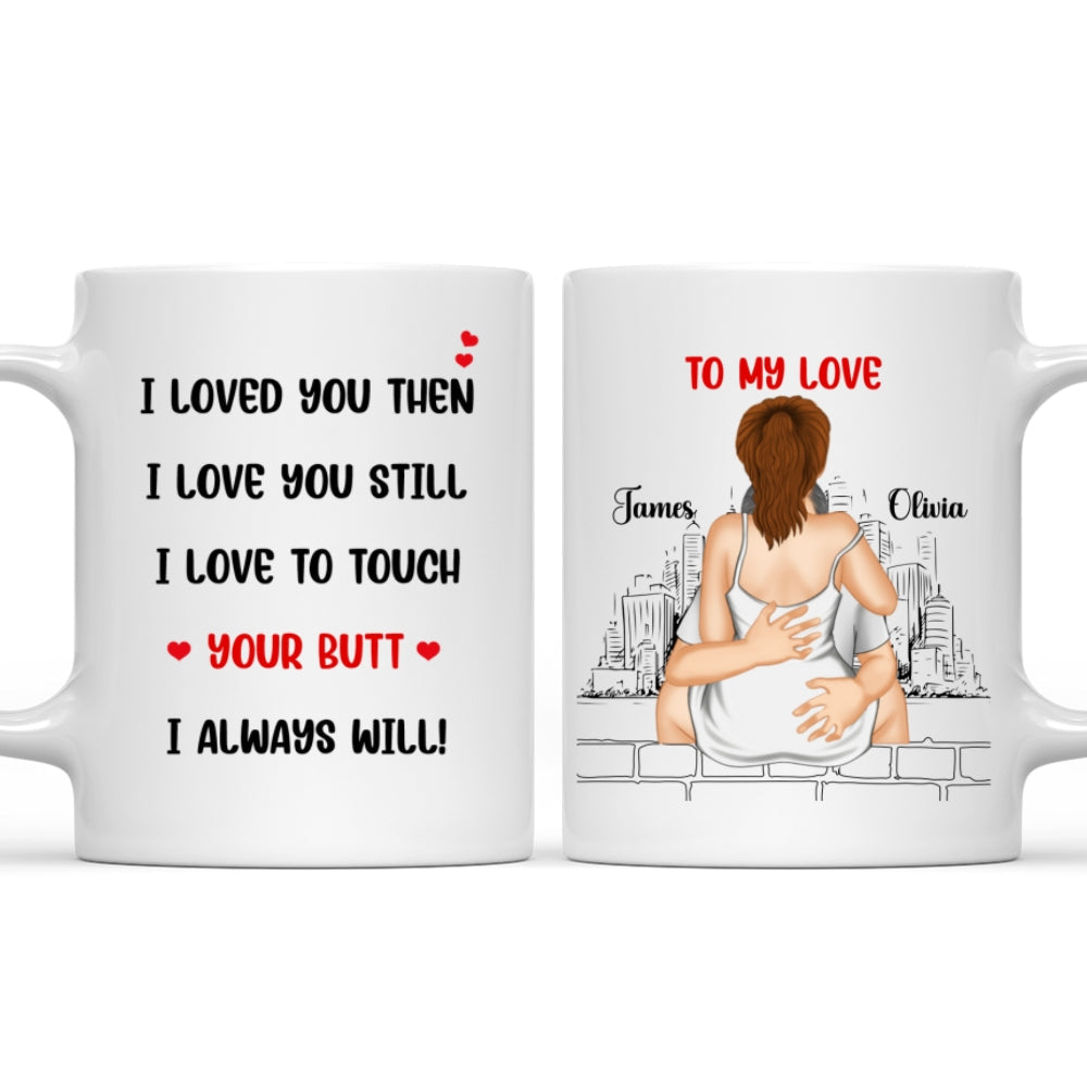 I Love You Still Version 1 - Personalized Custom Coffee Mug