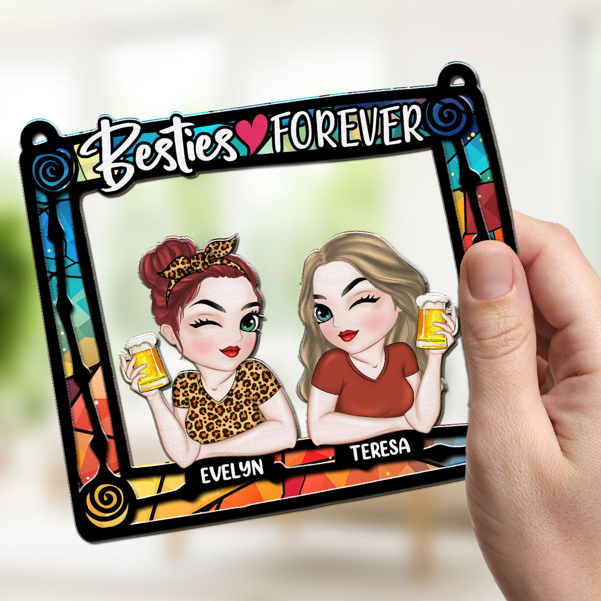 Besties Are Forever - Personalized Custom Suncatcher