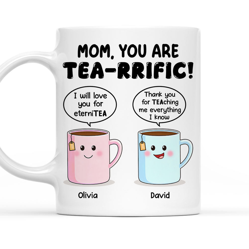 You Are Tearrific Mom - Personalized Custom Coffee Mug