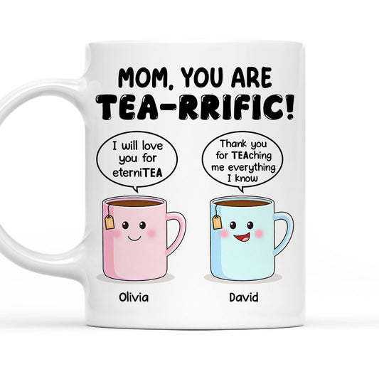 You Are Tearrific Mom - Personalized Custom Coffee Mug
