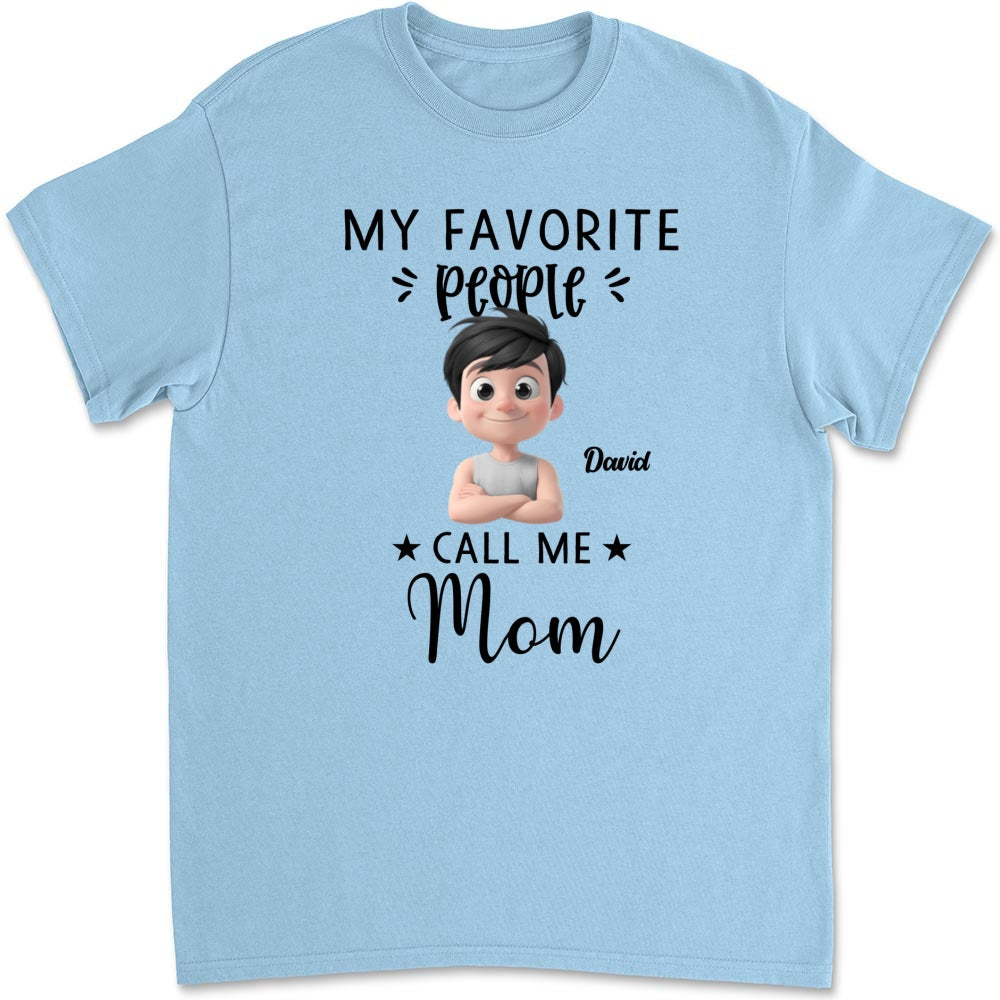 My Favorite People Calls Me - Personalized Custom Shirt