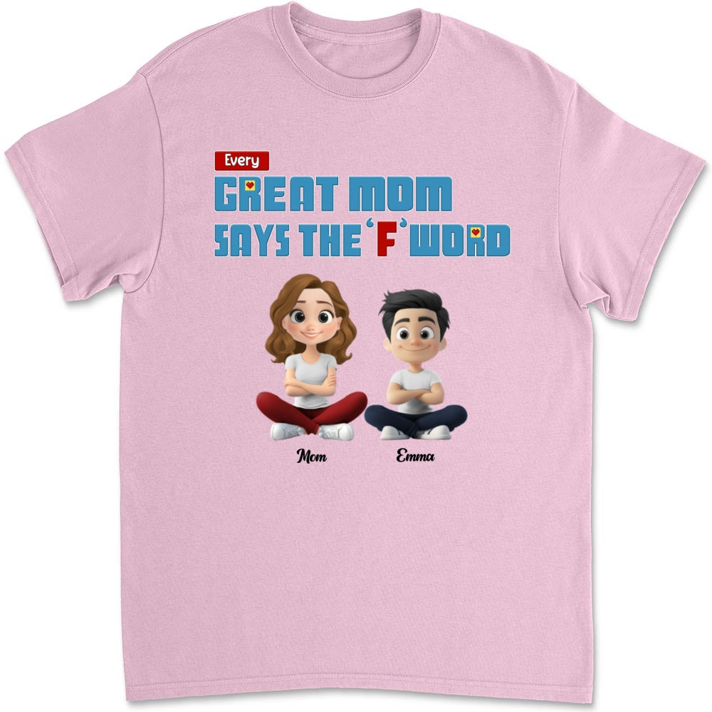 Every Great Mom Says F Word - Personalized Custom Shirt