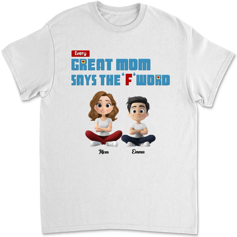 Every Great Mom Says F Word - Personalized Custom Shirt