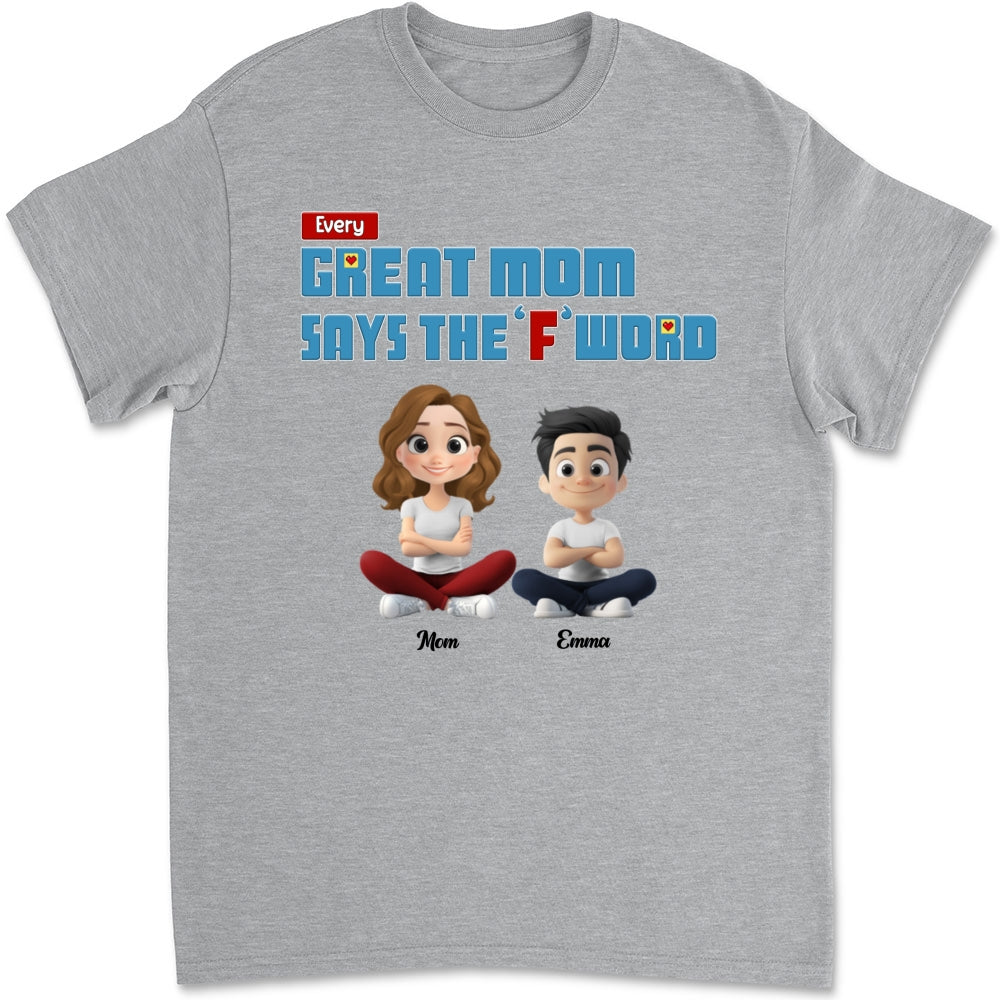 Every Great Mom Says F Word - Personalized Custom Shirt