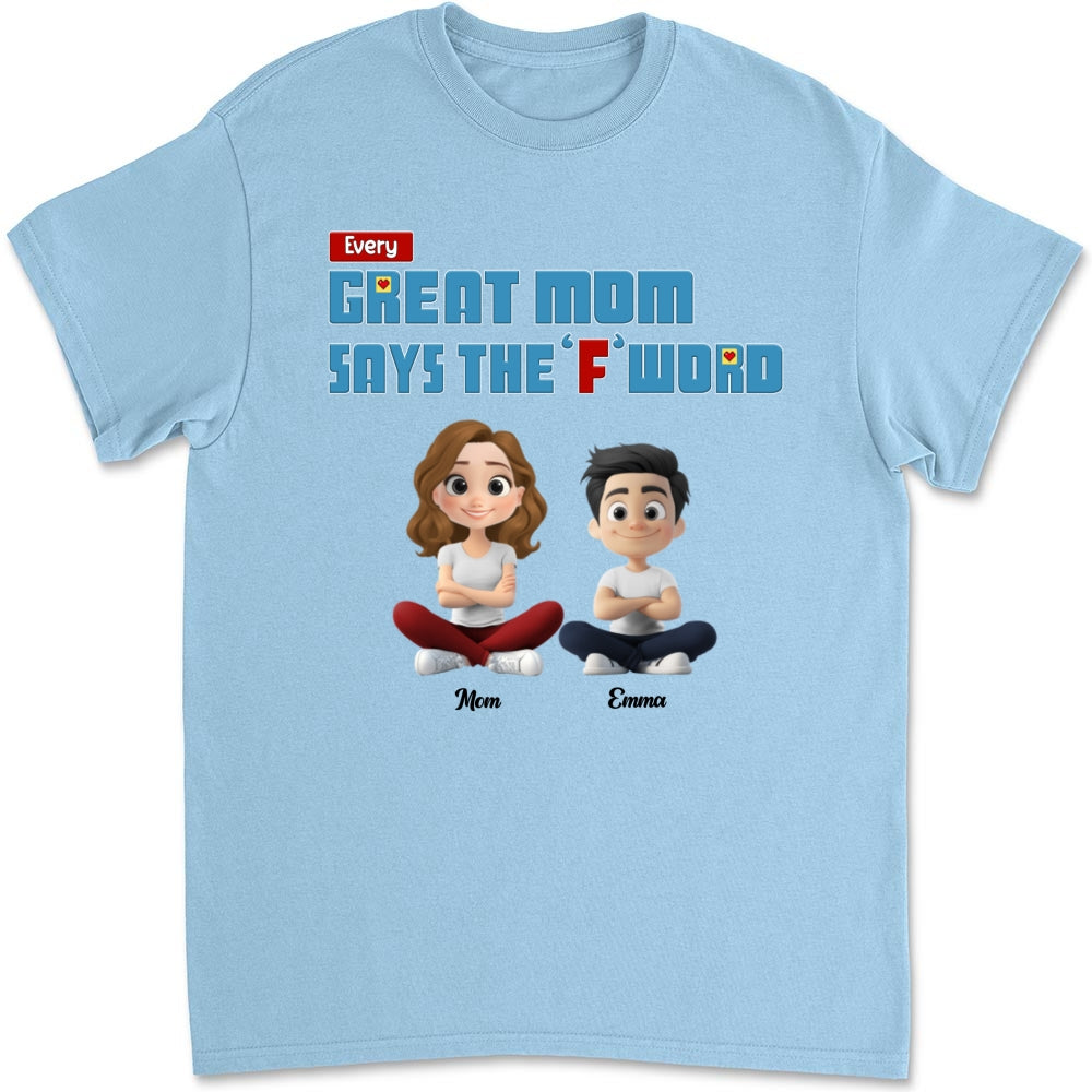 Every Great Mom Says F Word - Personalized Custom Shirt