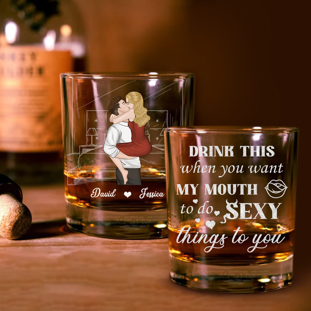 Drink This When You Want Me - Personalized Custom Whiskey Glass
