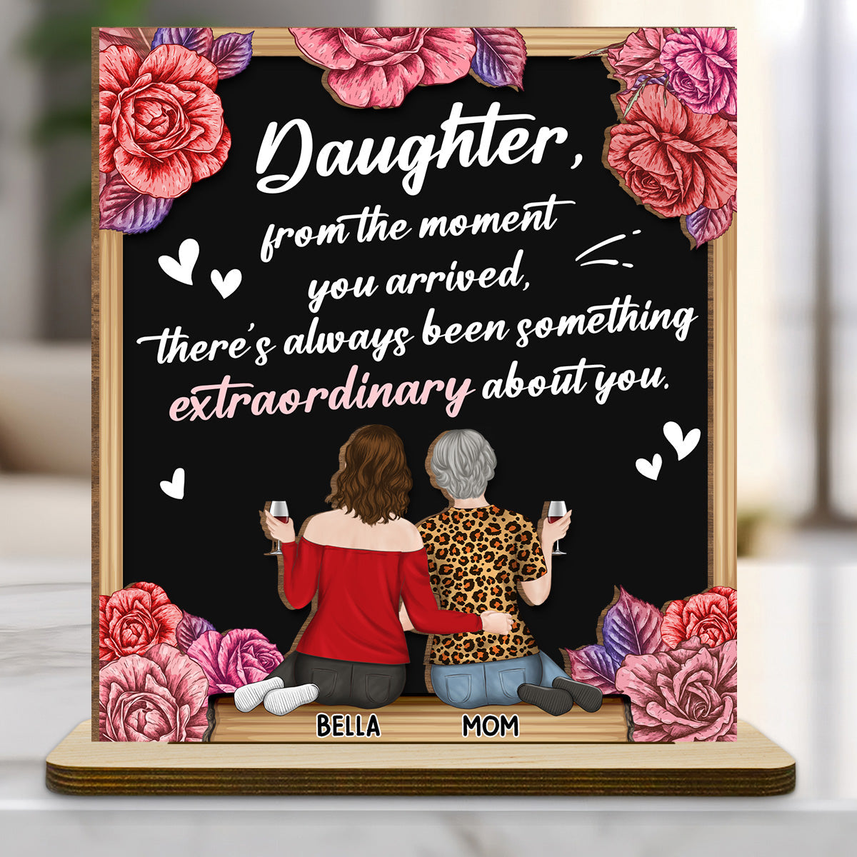 An Extraordinary Gift For Mom - Personalized Custom 2-Layer Wood Plaque With Flat Base