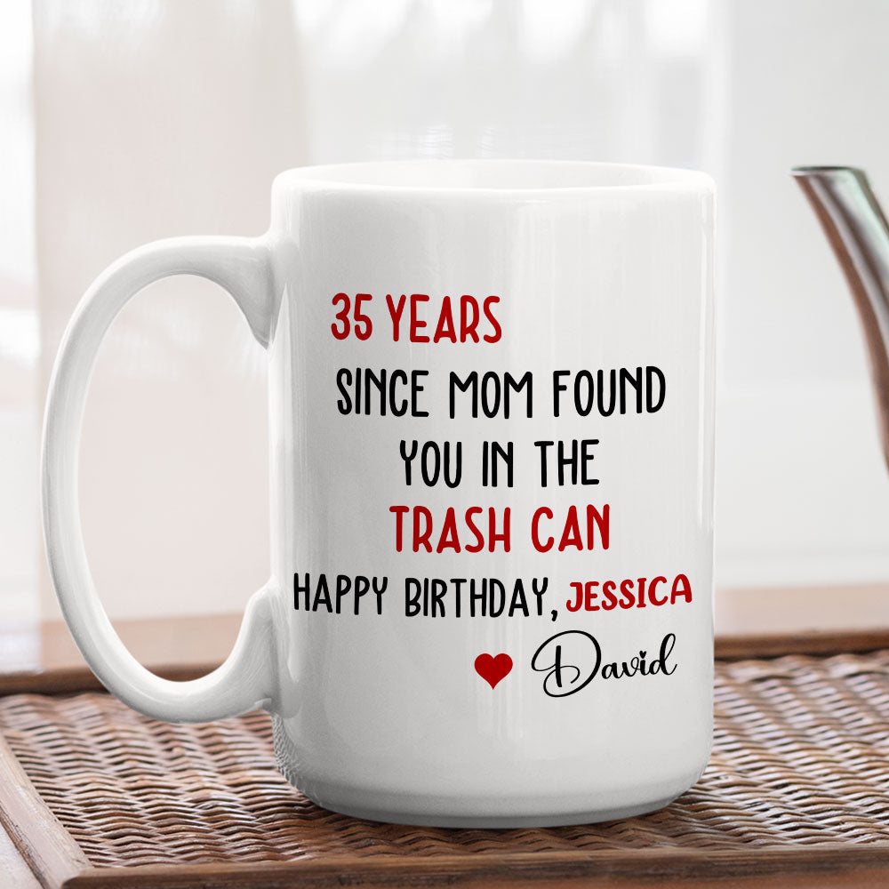 Trash To Treasure Happy Birthday - Personalized Custom Coffee Mug