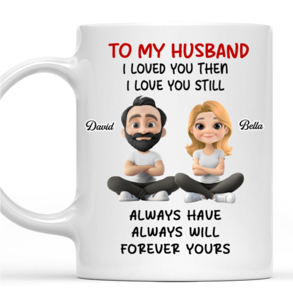 Love You Then And Still - Personalized Custom Coffee Mug
