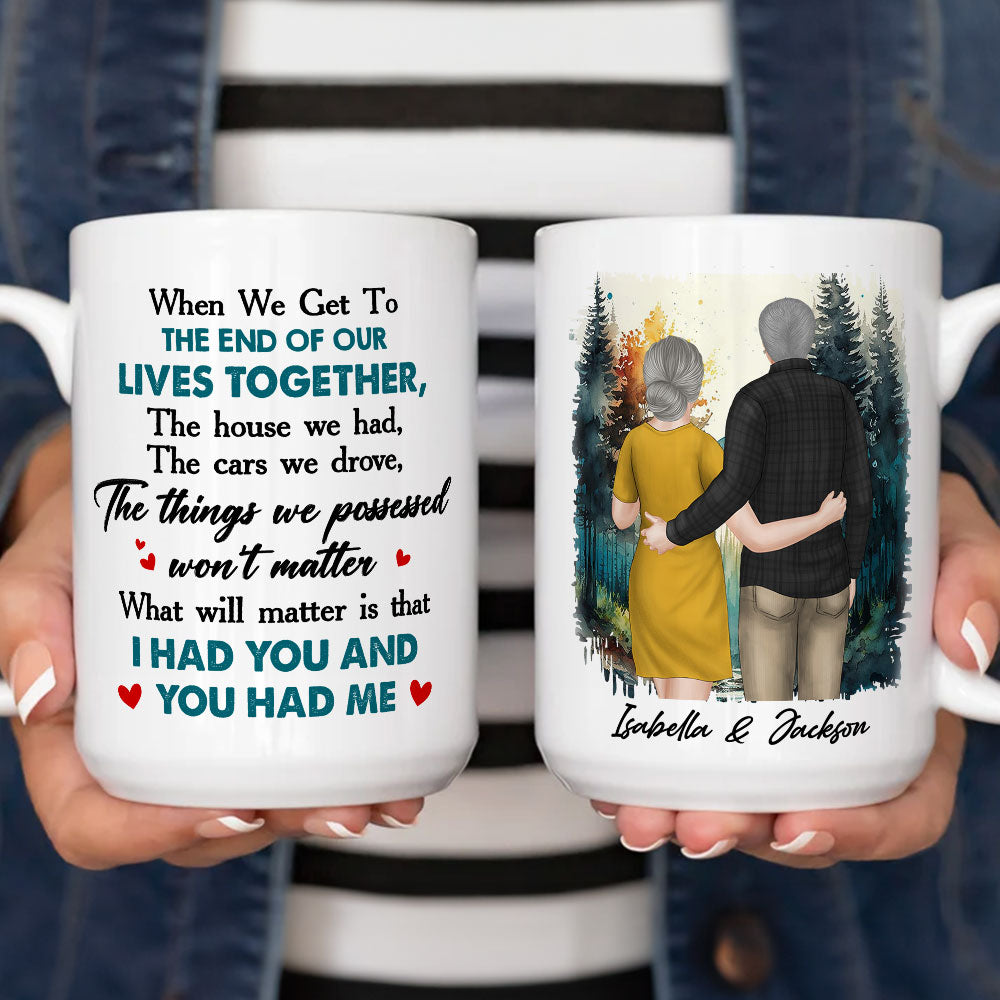 I Had You And You Had Me - Personalized Custom Coffee Mug