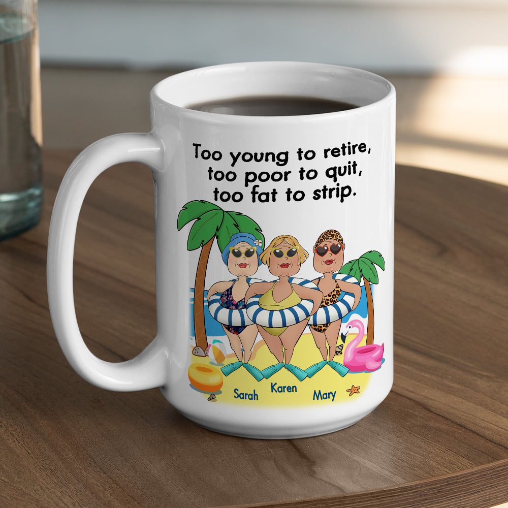 Too Young To Retire - Personalized Custom Coffee Mug