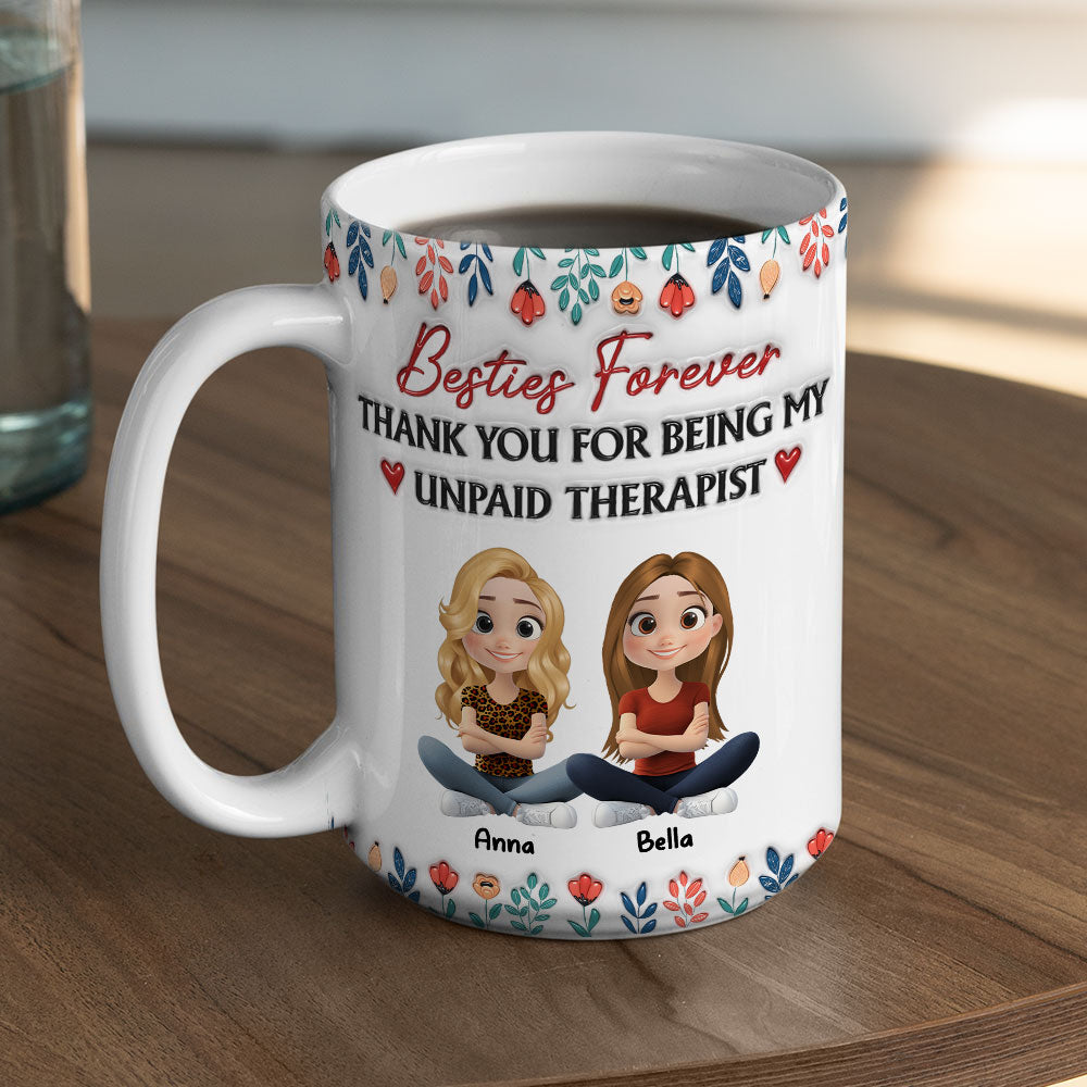 Being My Unpaid Therapist - Personalized Custom 3D Inflated Effect Mug