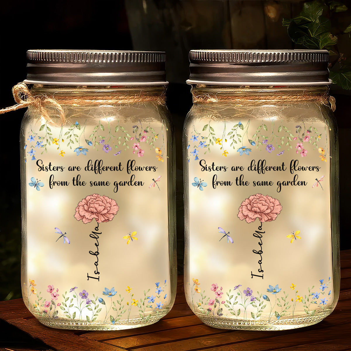 Sisters Are Different Flowers From The Same Garden - Personalized Custom Mason Jar Light