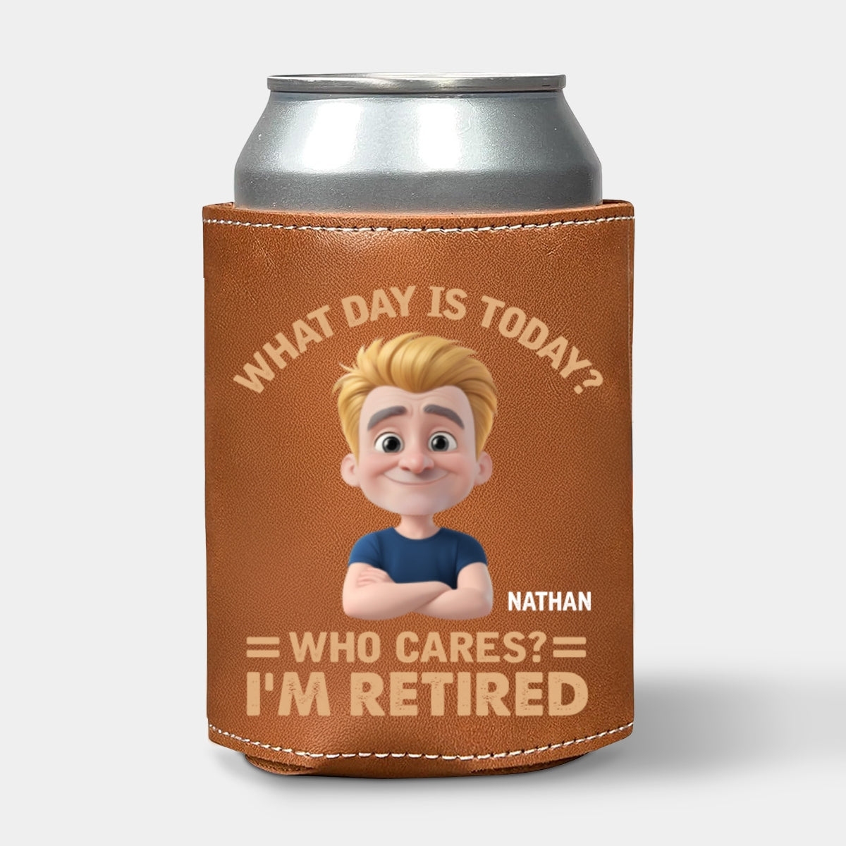 What Day Is Today - Personalized Custom Leather Can Cooler Holder