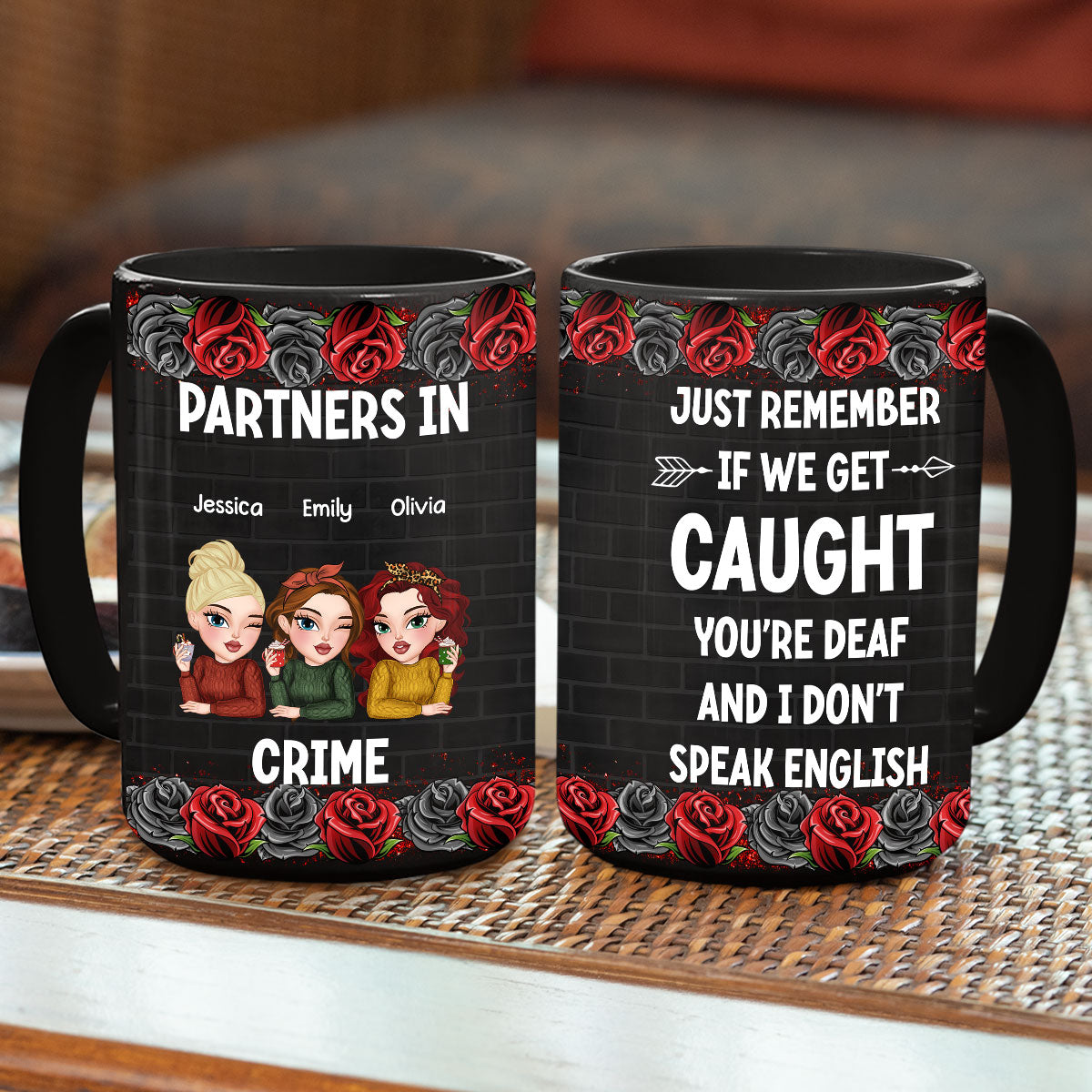 If Caught, I Am Deaf, You Are Mute - Personalized Custom Coffee Mug