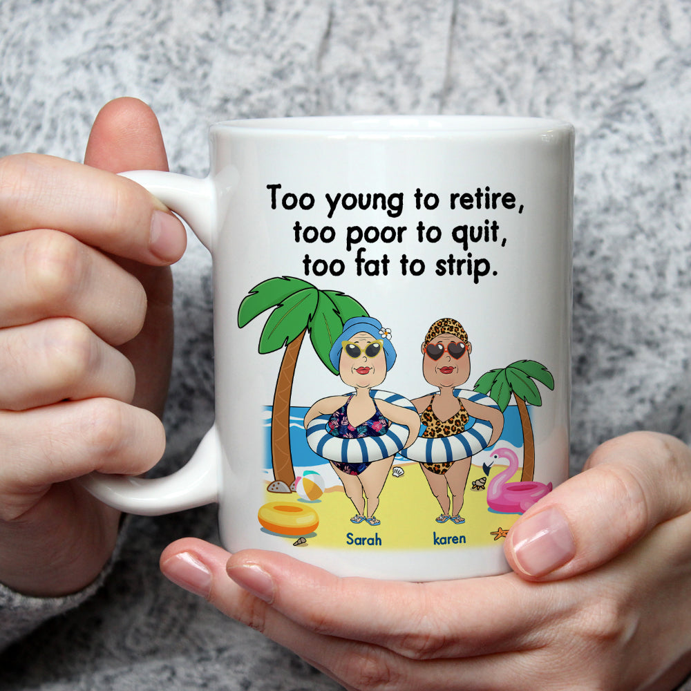 Too Young To Retire - Personalized Custom Coffee Mug