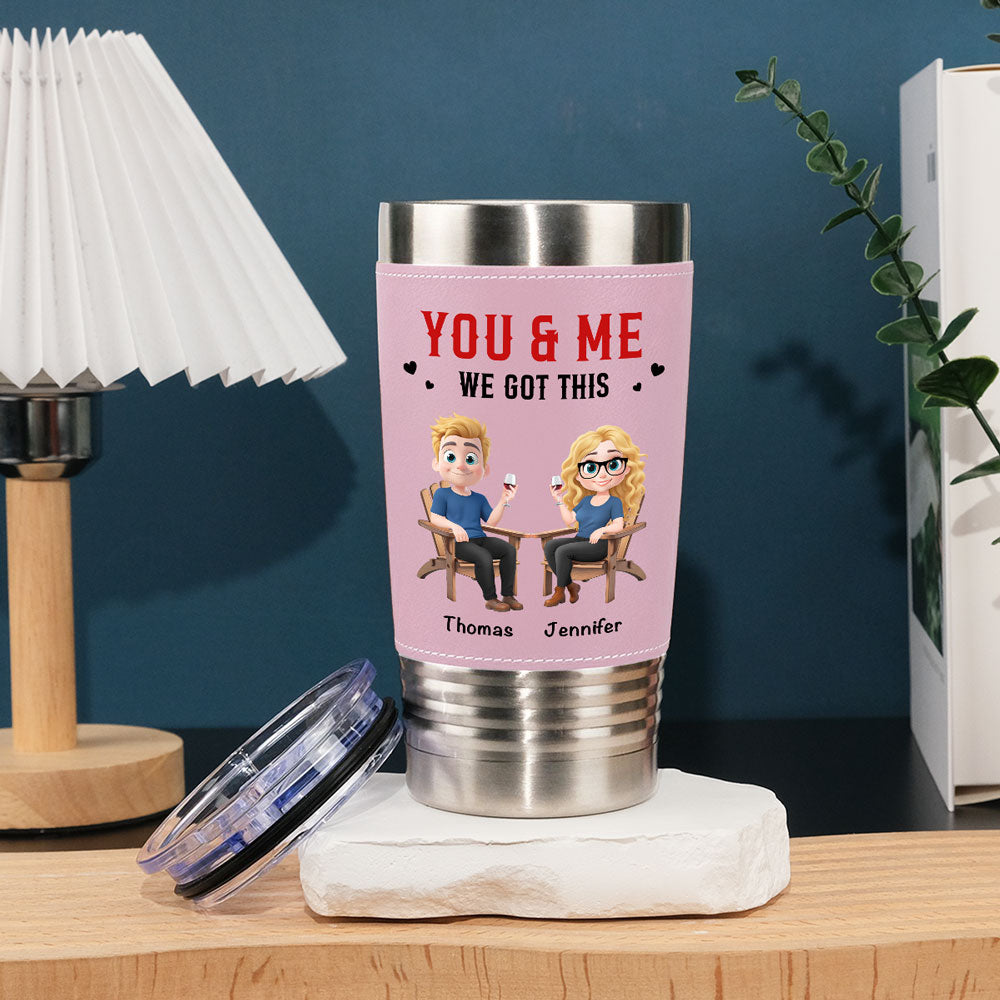 You And Me Got This - Personalized Custom Pink Leather Tumbler