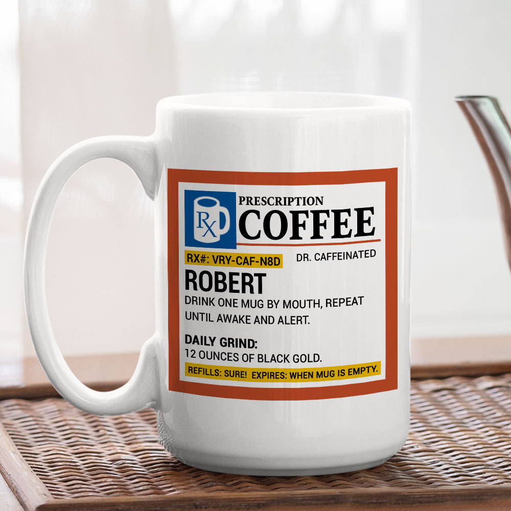 Coffee Prescription - Personalized Custom Coffee Mug