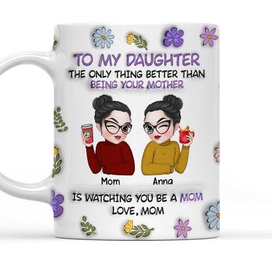 To My Daughter - Personalized Custom 3D Inflated Effect Mug