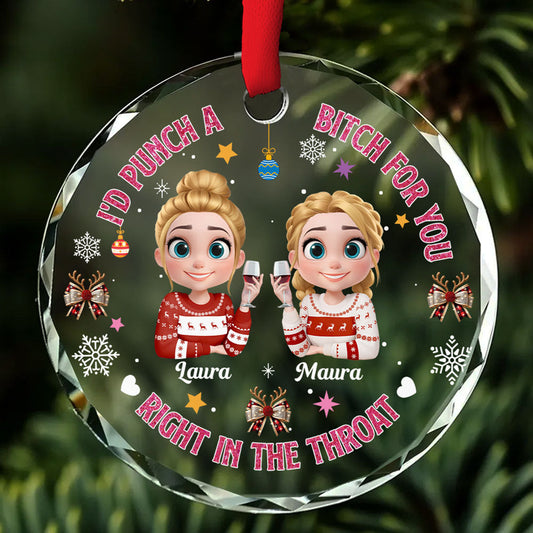 Right In The Throat For Bestie Sister - Personalized Custom Glass Ornament