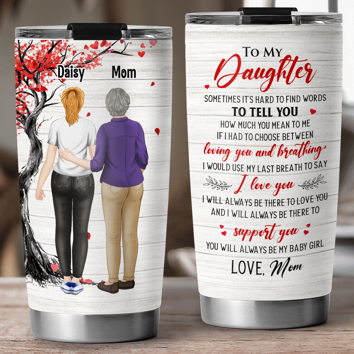 You Will Always Be My Daughter - Personalized Custom Tumbler