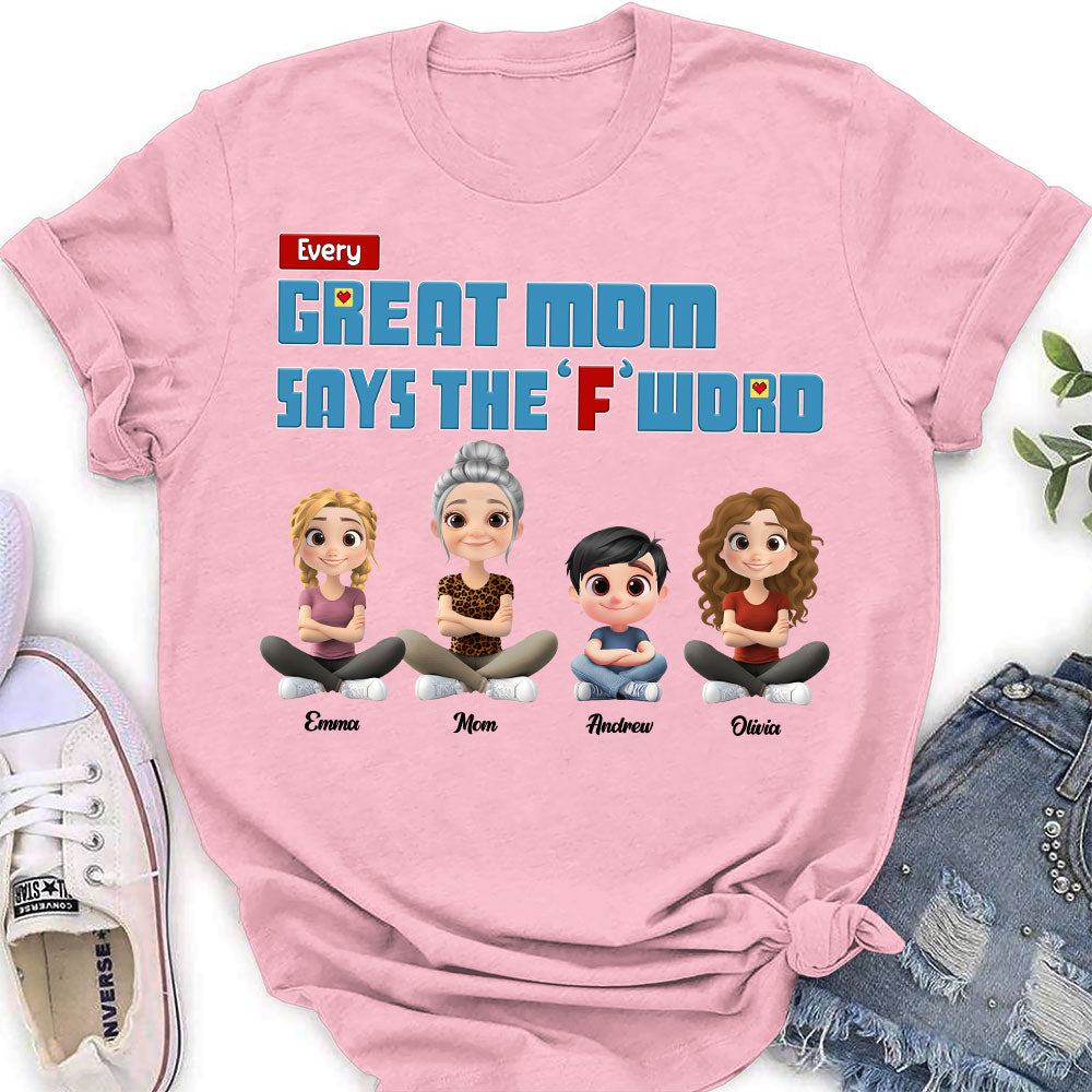 Every Great Mom Says F Word - Personalized Custom Shirt