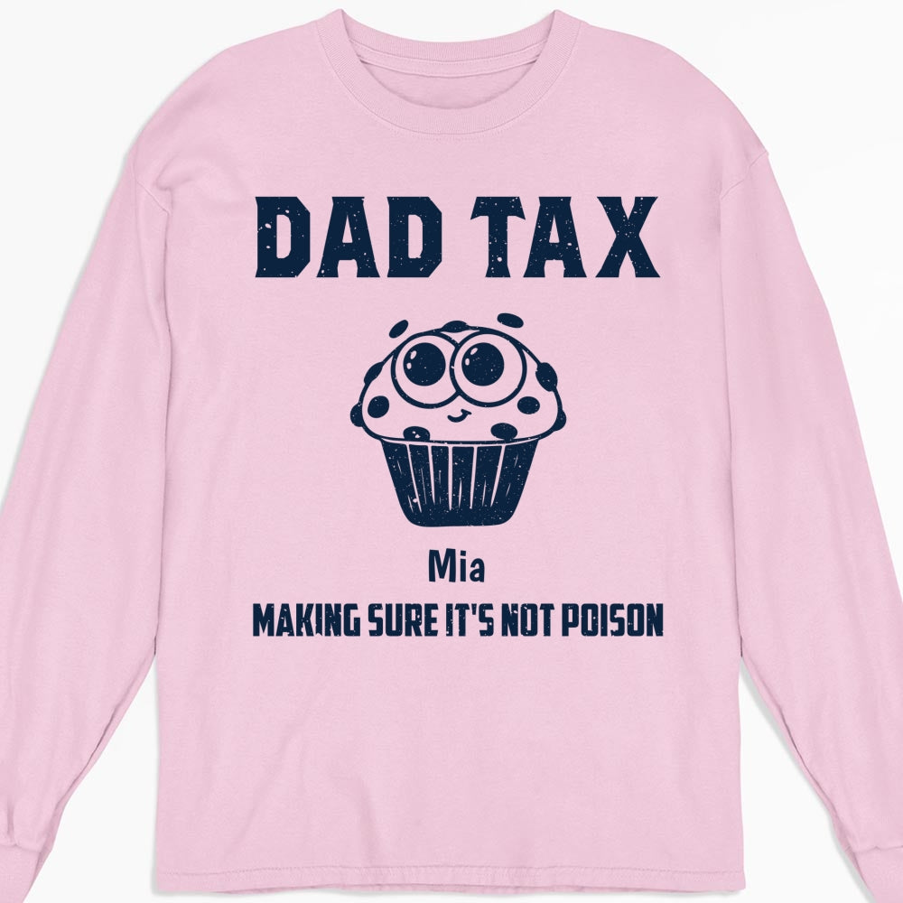 Dad Tax Make Sure No Poison - Personalized Custom Shirt