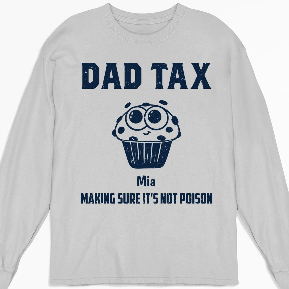 Dad Tax Make Sure No Poison - Personalized Custom Shirt