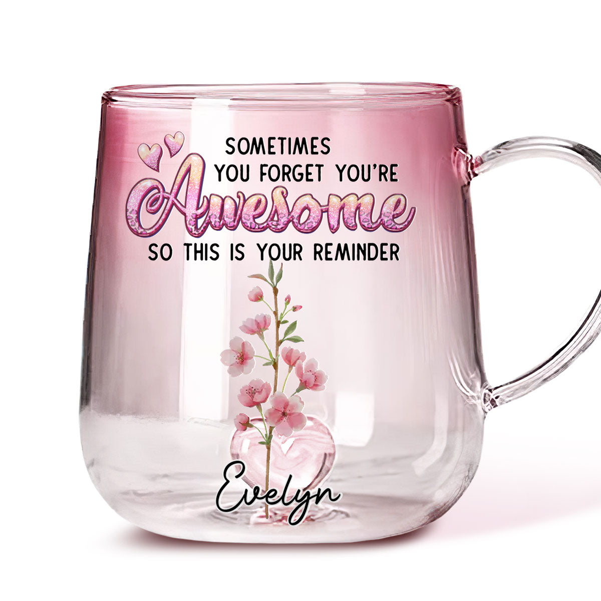 You Are Always Awesome - Personalized Custom Pink Gradient Glass Mug