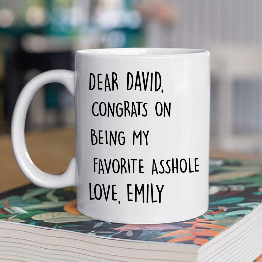 Congrats On Being My Favorite - Personalized Custom Coffee Mug