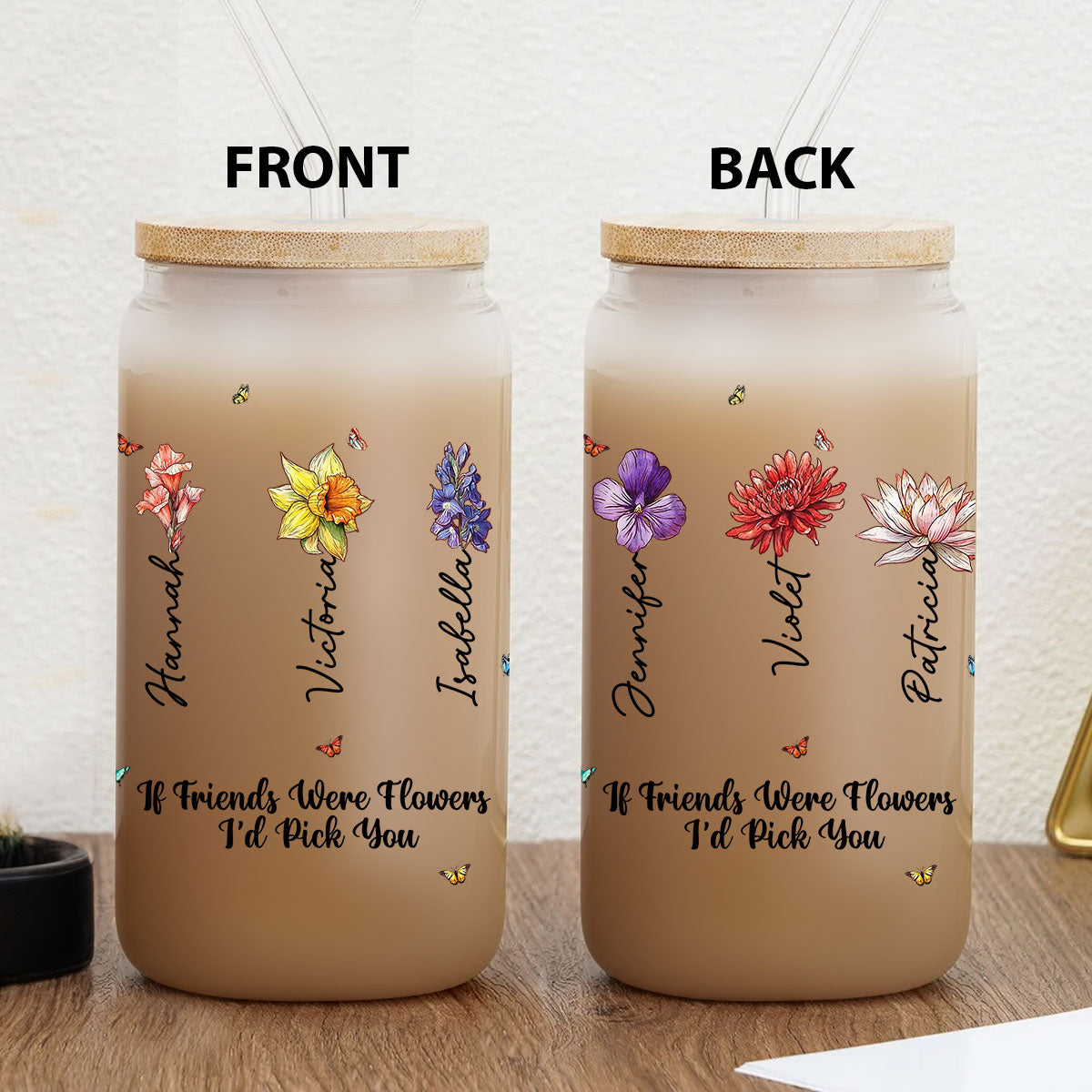 If Friends Were Flowers - Personalized Custom Glass Can