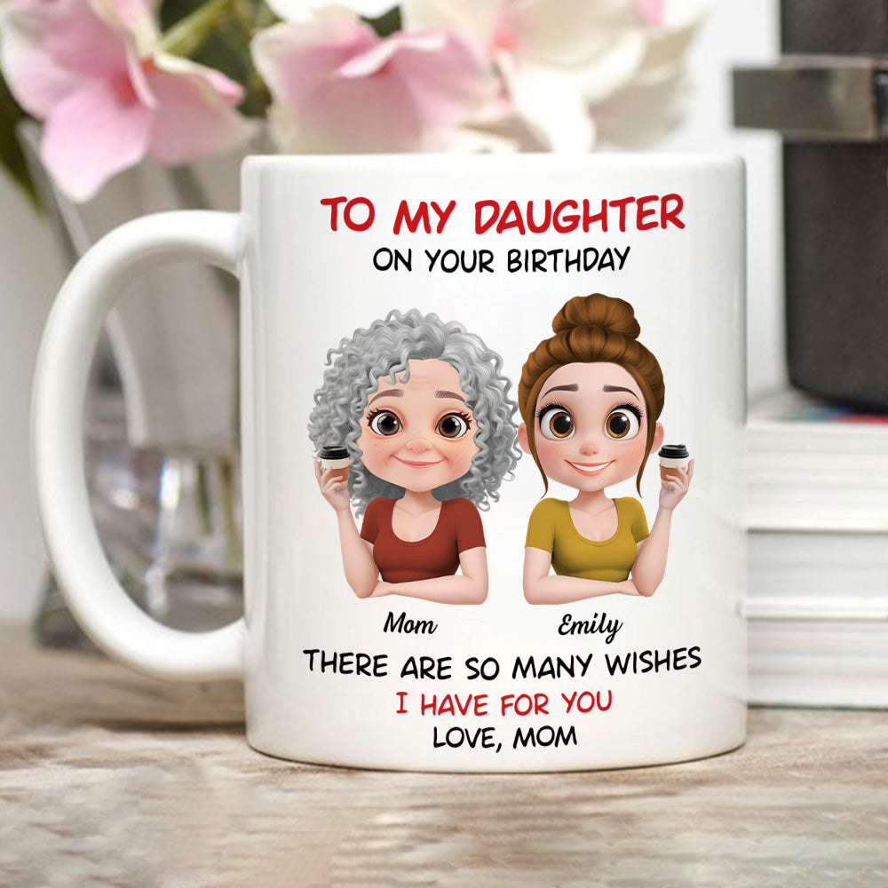 Daughter May All Your Wishes Come True - Personalized Custom Coffee Mug