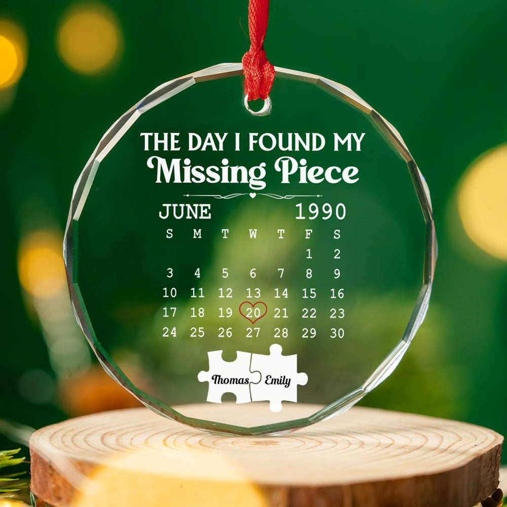 The Day I Found My Missing Piece - Personalized Custom Glass Ornament