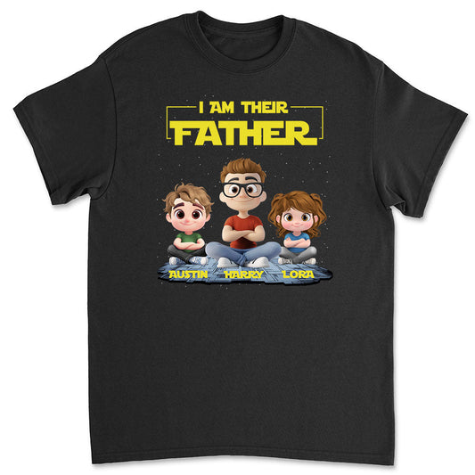 I Am Their Father - Personalized Custom Shirt