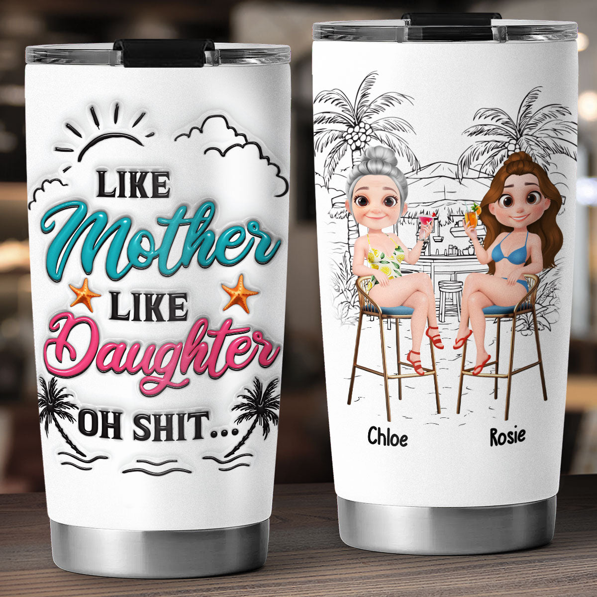 Like Mother Like Daughter - Personalized Custom 3D Inflated Effect Tumbler