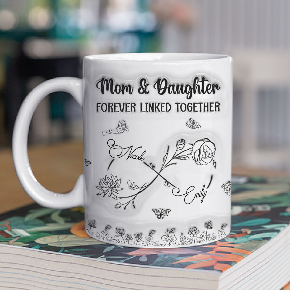 The Love Between Mother And Daughter Is Forever - Personalized Custom 3D Inflated Effect Mug