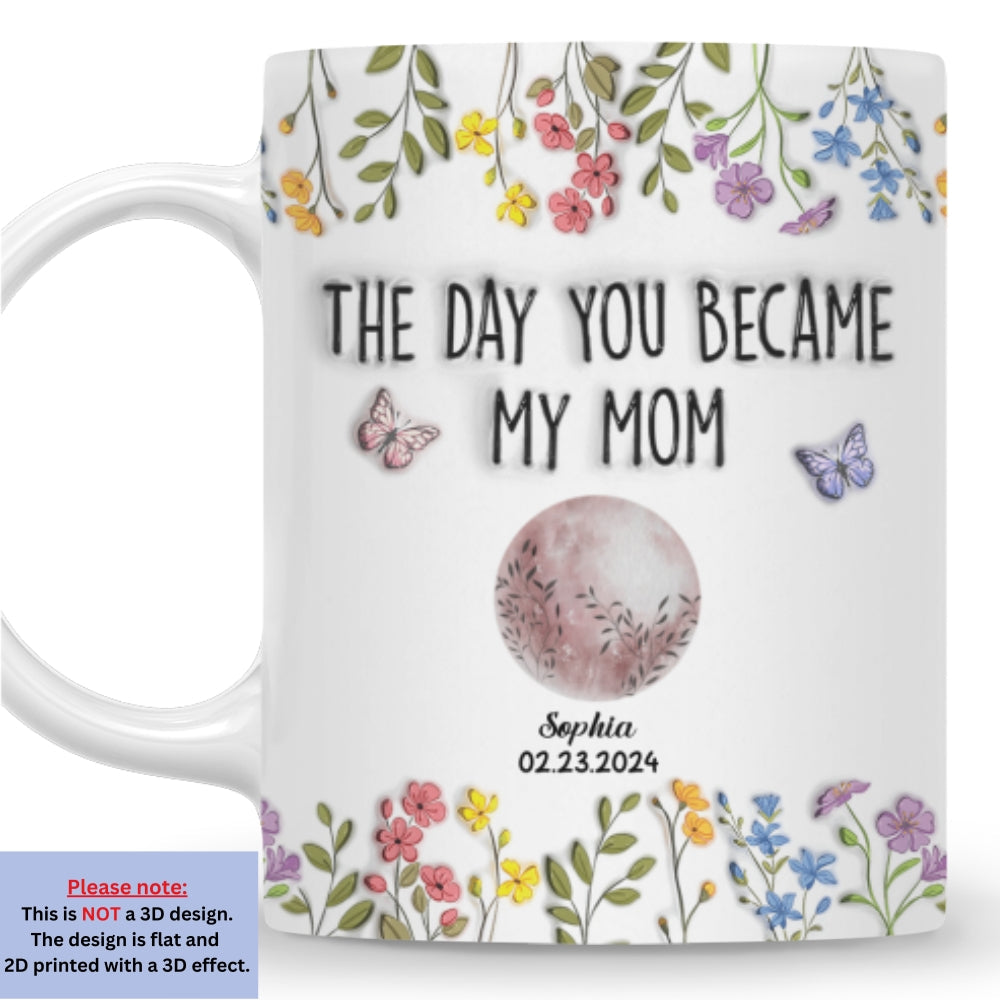 The Days You Became Mom - Personalized Custom 3D Inflated Effect Mug