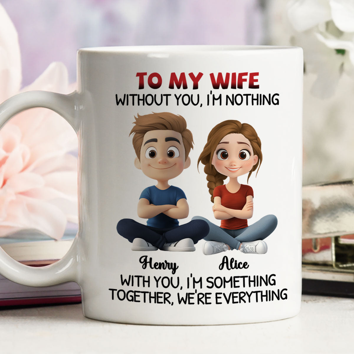 Together We Are Everything - Personalized Custom Coffee Mug