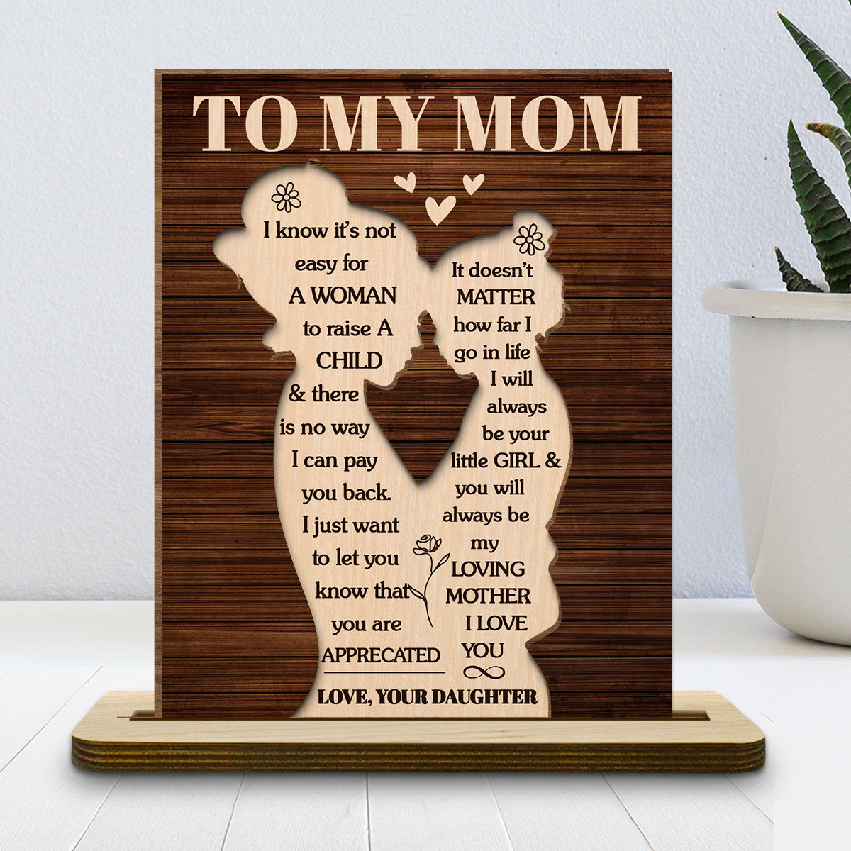 You Are Appreciated Mom - Personalized Custom 2-Layer Wood Plaque With Flat Base