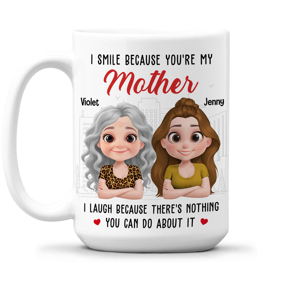 I Smile Because You Are My Mother - Personalized Custom Coffee Mug